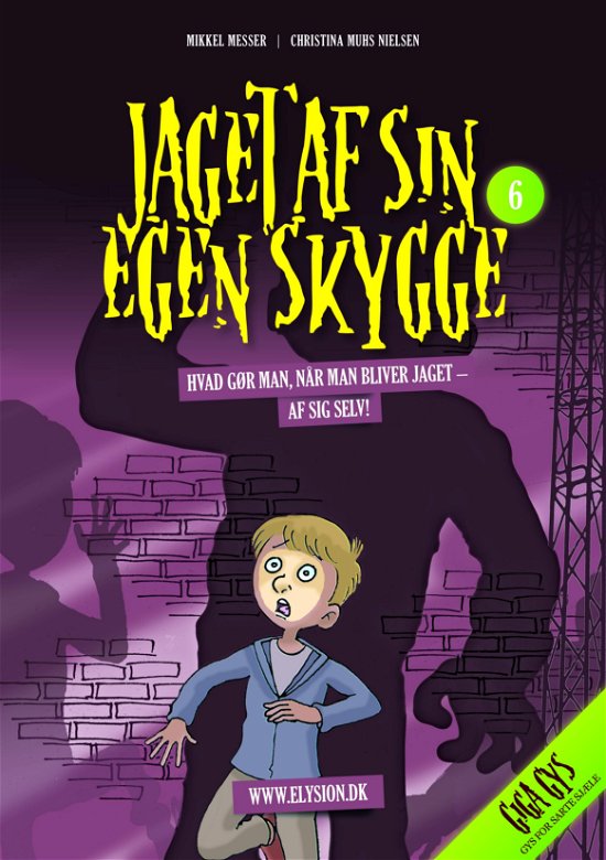 Cover for Mikkel Messer / Christina Muhs Nielsen · Giga Gys 6: Jaget af sin egen skygge (Sewn Spine Book) [1º edição] (2010)