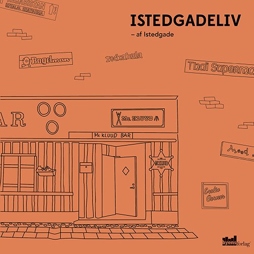 Istedgadeliv - Istedgade - Bøger - Byens Forlag - 9788792999412 - 7. december 2015