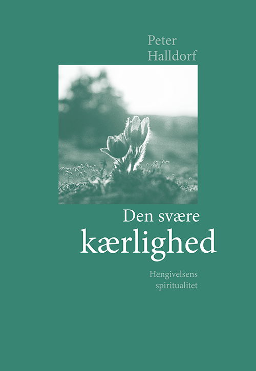 Cover for Peter Halldorf · Den svære kærlighed (Sewn Spine Book) [1e uitgave] (2022)