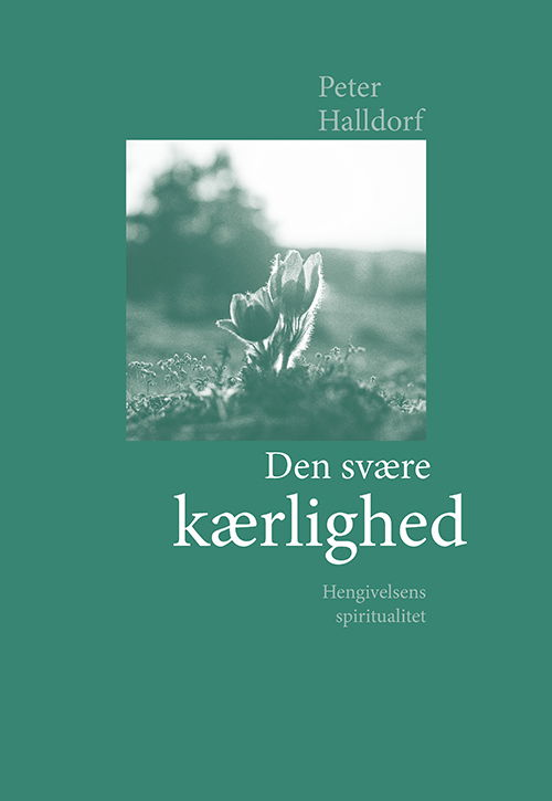 Cover for Peter Halldorf · Den svære kærlighed (Hæftet bog) [1. udgave] (2022)