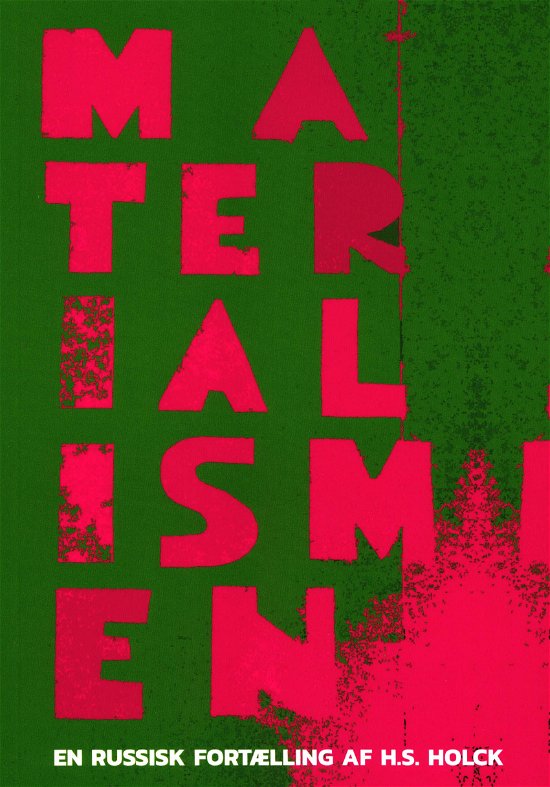 Materialismen - Henrik S. Holck - Books - Det Poetiske Bureaus Forlag - 9788793653412 - November 8, 2018