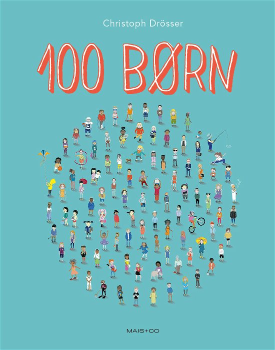 100 Børn - Christoph Drösser - Bücher - Mais & Co. - 9788793723412 - 9. Oktober 2020