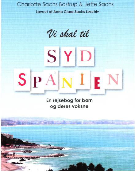 Cover for Jette Sachs og Charlotte Sachs Bostrup · Vi skal til Sydspanien (Sewn Spine Book) [1er édition] (2015)