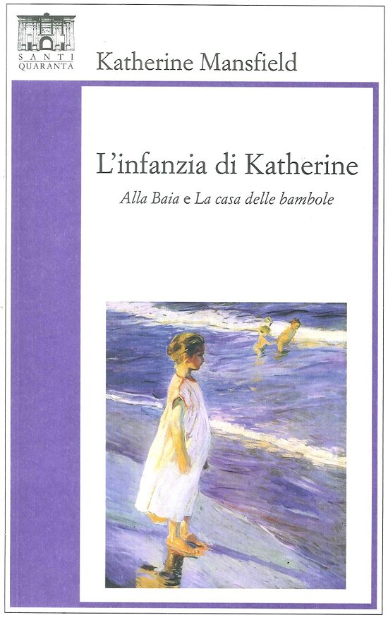 Cover for Katherine Mansfield · L' Infanzia Di Katherine. Alla Baia E La Casa Delle Bambole (Bog)