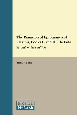 Cover for Frank Williams · The Panarion of Epiphanius of Salamis, Books II and Iii.  De Fide : Second, Revised Edition (Nag Hammadi and Manichaean Studies) (Hardcover Book) [2 Revised edition] (2012)