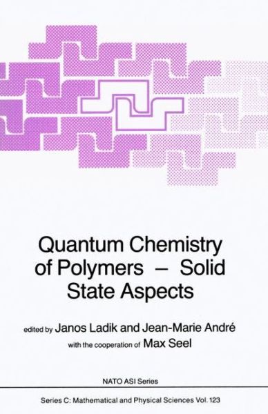 Cover for J Ladik · Quantum Chemistry of Polymers - Solid State Aspects - NATO Science Series C (Hardcover Book) [1984 edition] (1984)