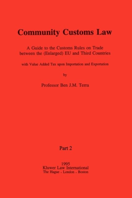 Cover for Ben J.M. Terra · Community Customs Law: A Guide to the Customs Rules on Trade between the (Enlarged) EU and Third Countries (Hardcover bog) (1995)