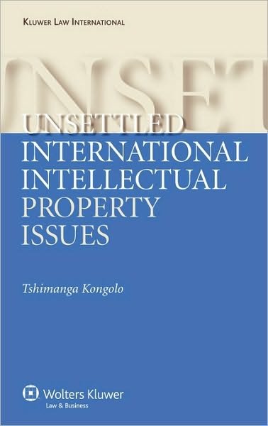 Cover for Tshimanga Kongolo · Unsettled International Intellectual Property Issues (Hardcover Book) (2008)