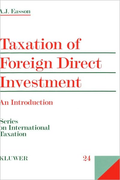 Cover for A.J. Easson · Taxation Of Foreign Direct Investment, An Introduction (Hardcover Book) (1999)