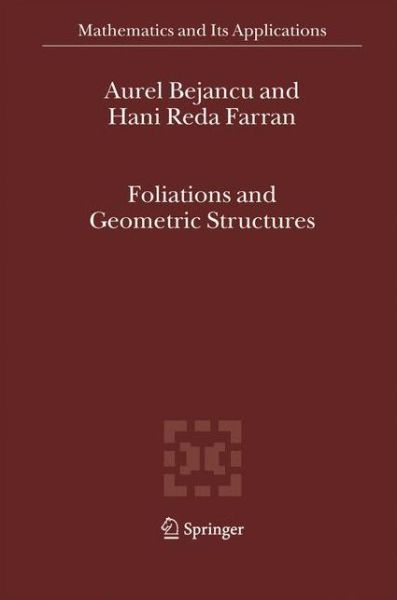 Foliations and Geometric Structures - Mathematics and Its Applications - Aurel Bejancu - Books - Springer - 9789048169412 - November 19, 2010