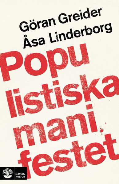 Populistiska manifestet : Från knegare, arbetslösa, tandlösa och 90 procent - Åsa Linderborg - Books - Natur & Kultur Allmänlitteratur - 9789127161412 - January 9, 2019