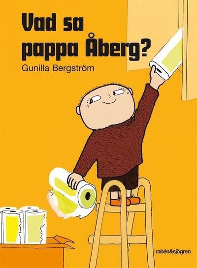 Cover for Gunilla Bergström · Vad sa pappa Åberg? (Hardcover Book) (2017)