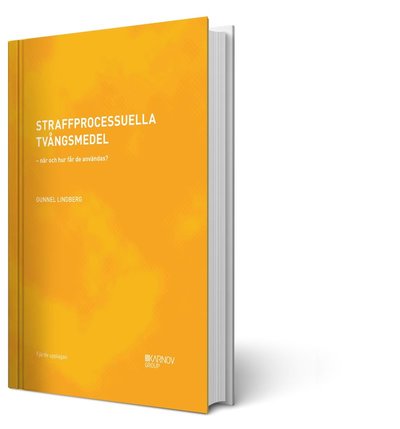 Cover for Gunnel Lindberg · Straffprocessuella tvångsmedel : när och hur får de användas? (Bound Book) (2018)