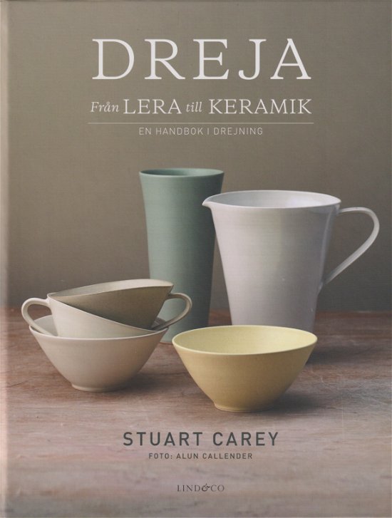 Cover for Stuart Carey · Dreja - från lera till keramik : en handbok i drejning (Gebundesens Buch) (2024)