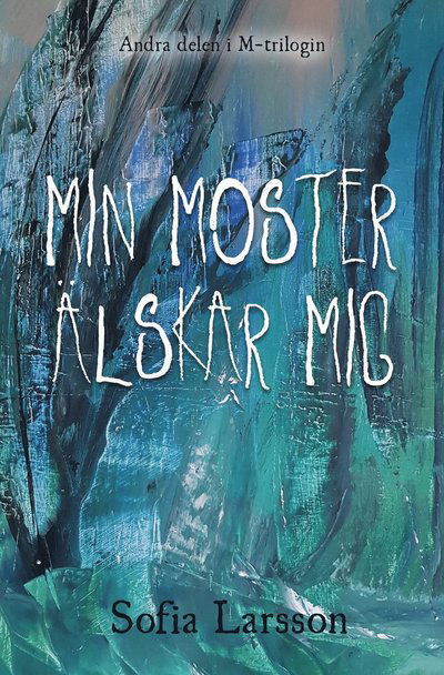 Cover for Sofia Larsson · Min moster älskar mig (Book) (2022)