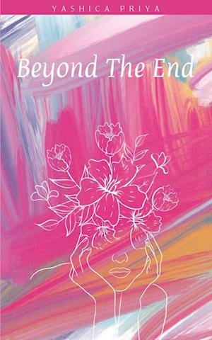 Cover for Yashica Priya · Beyond The End (Book) (2023)