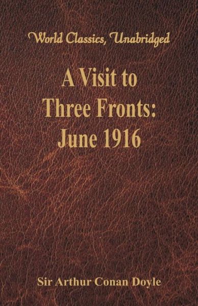 Cover for Sir Arthur Conan Doyle · A Visit to Three Fronts: (Paperback Book) (2018)