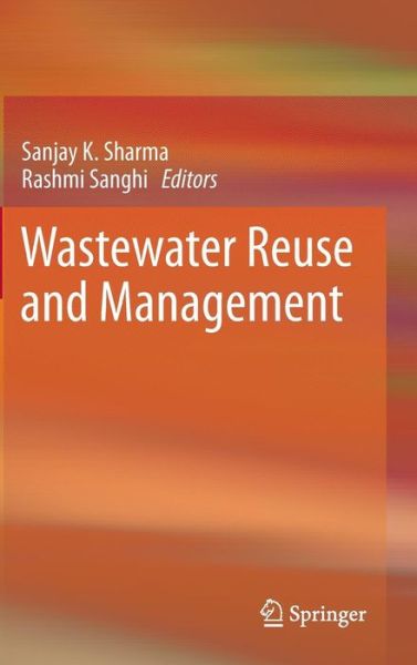 Cover for Sanjay K Sharma · Wastewater Reuse and Management (Inbunden Bok) [2013 edition] (2012)