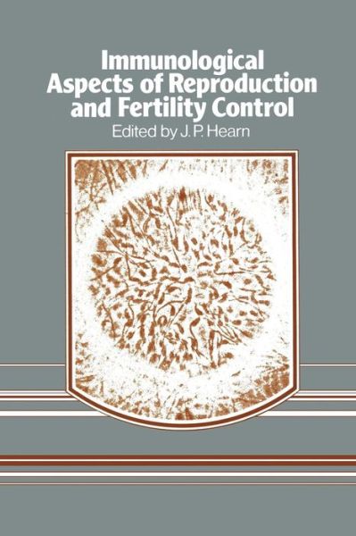 J P Hearn · Immunological Aspects of Reproduction and Fertility Control (Pocketbok) [Softcover reprint of the original 1st ed. 1980 edition] (2012)