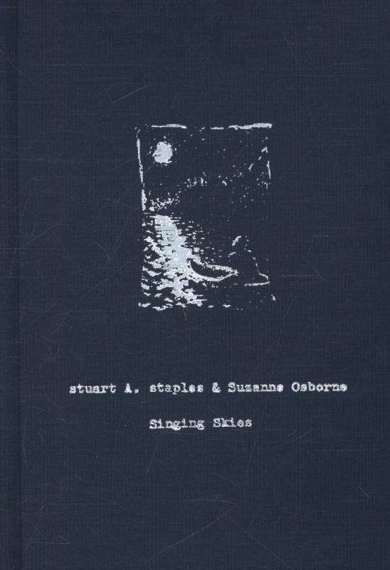 Cover for Stuart A. Staples · Singing Skies: Stuart A. Staples &amp; Suzanne Osborne (Inbunden Bok) (2013)