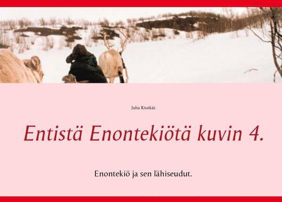 Cover for Kivekäs · Entistä Enontekiötä kuvin 4. (Bok)