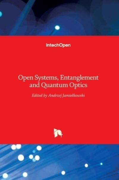 Cover for Andrzej Jamiolkowski · Open Systems, Entanglement and Quantum Optics (Hardcover Book) (2013)