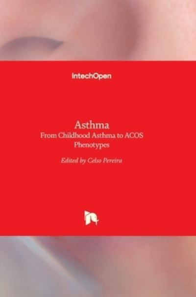 Cover for Celso Pereira · Asthma: From Childhood Asthma to ACOS Phenotypes (Hardcover Book) (2016)