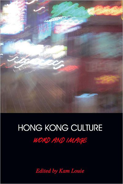 Cover for Kam Louie · Hong Kong Culture - Word and Image (Paperback Book) (2010)