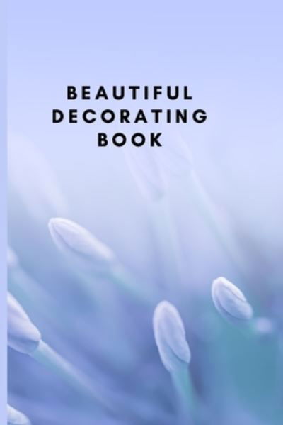 Cover for Amna Amna Jabbar · Beautiful Decorating Book (Taschenbuch) (2021)