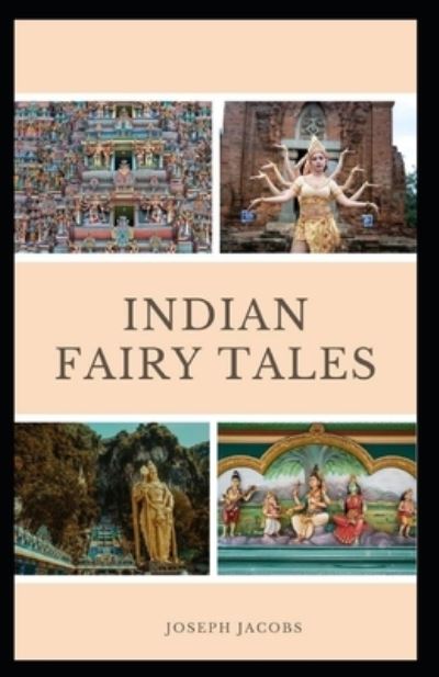 Cover for Joseph Jacobs · Indian Fairy Tales: Joseph Jacobs (Classics, Literature) [With beautiful illustration] (Paperback Book) (2021)