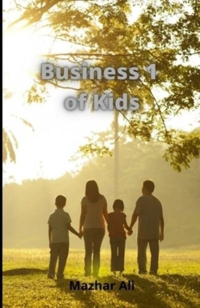Cover for Mazhar Ali · Business 1 of Kids (Paperback Book) (2021)