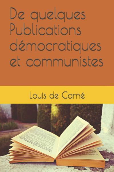 Cover for Louis De Carne · De quelques Publications democratiques et communistes (Paperback Book) (2020)