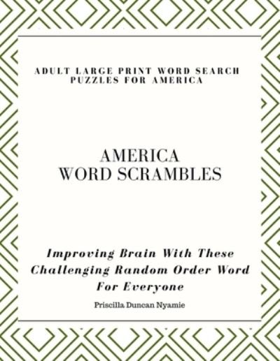 Cover for Priscilla Duncan Nyamie · America Word Scrambles - Adult Large Print Word Search Puzzles for America (Paperback Book) (2021)