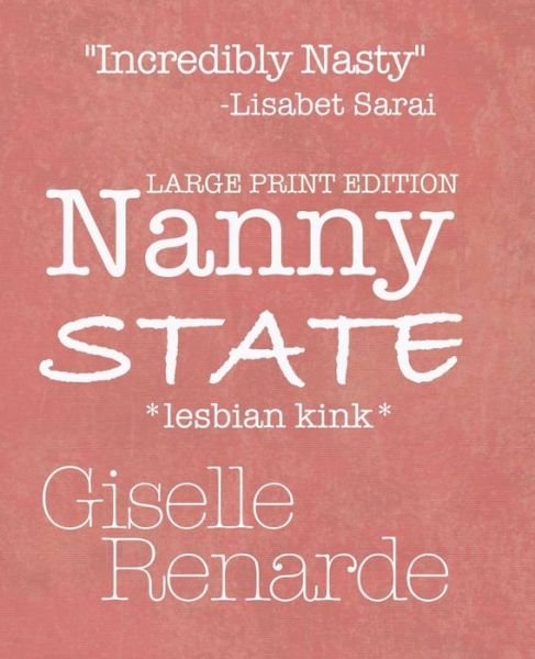 Cover for Giselle Renarde · Nanny State Large Print Edition (Pocketbok) (2020)