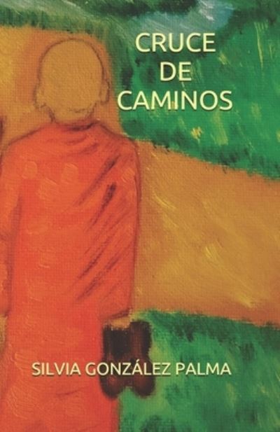 Cover for Silvia Gonzalez Palma · Cruce de Caminos (Paperback Book) (2020)