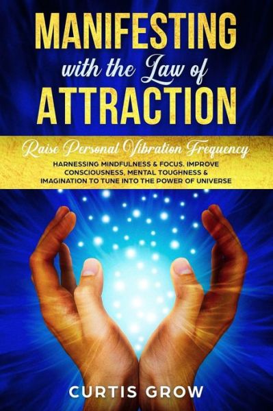 Cover for Curtis Grow · Manifesting with the Law of Attraction (Paperback Book) (2020)