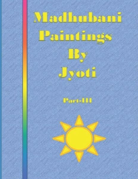 Cover for Jyoti Chaudhary · Madhubani Paintings by Jyoti (Paperback Bog) (2020)