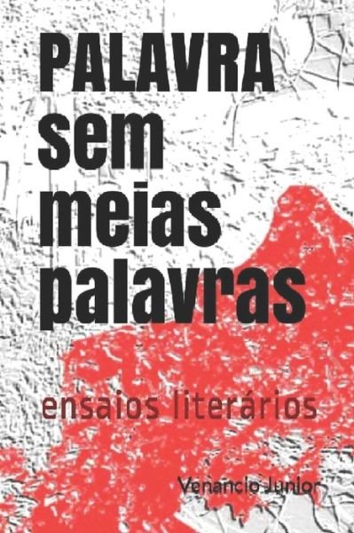 Cover for Venancio Rodrigues Santos Junior · PALAVRA sem meias palavras (Paperback Book) (2020)