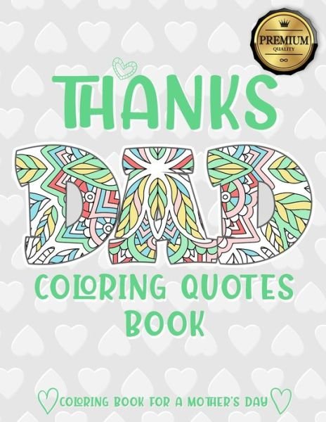 Thanks Dad Coloring Quotes Book - Bee Edition - Boeken - Independently Published - 9798642093412 - 30 april 2020