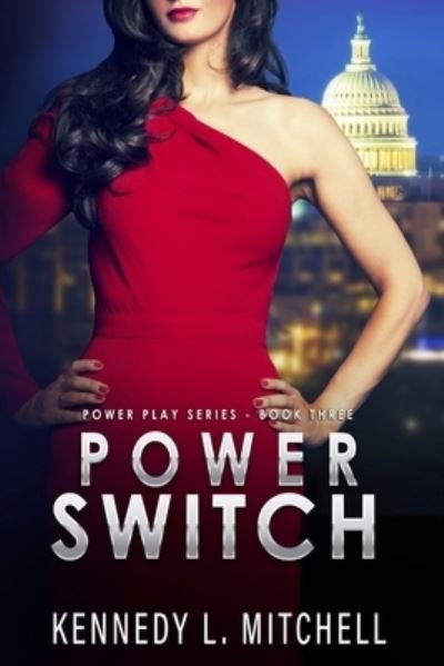 Cover for Kennedy L Mitchell · Power Switch: Power Play Series Book 3 - Power Play (Paperback Book) (2020)