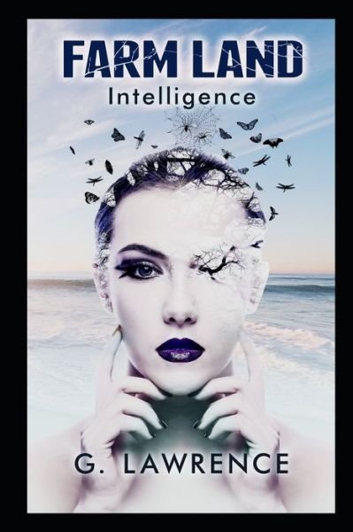 Cover for G Lawrence · Farm Land: Intelligence - The Farm Land Trilogy (Taschenbuch) (2020)