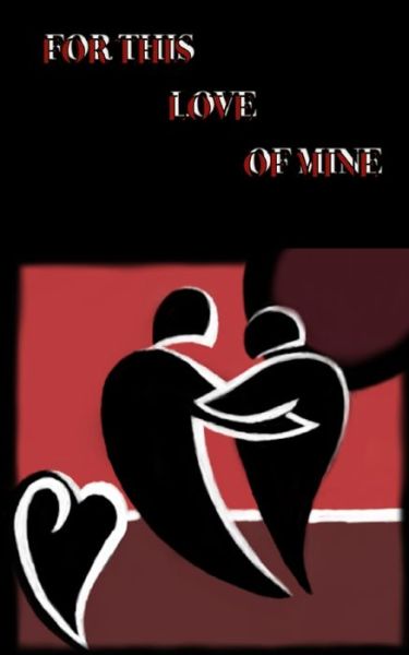 Cover for Rhonda Clarke · For This Love of Mine (Paperback Book) (2020)