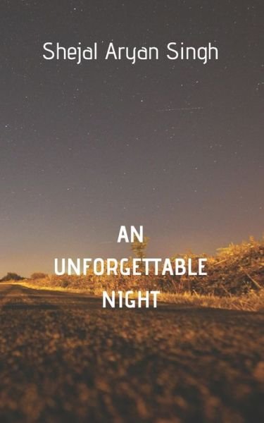Cover for Shejal Aryan Singh · An Unforgettable Night (Paperback Book) (2020)