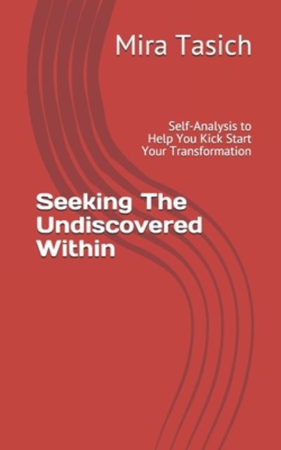 Cover for Mira Tasich · Seeking The Undiscovered Within (Paperback Book) (2020)