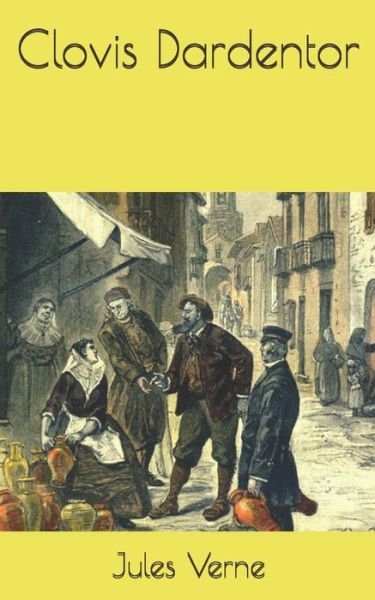 Clovis Dardentor - Jules Verne - Libros - Independently Published - 9798670429412 - 29 de julio de 2020
