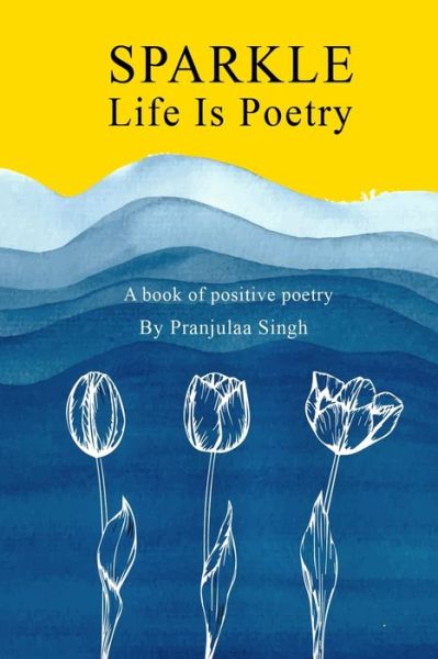 Cover for Pranjulaa Singh · Sparkle - Life is Poetry (Paperback Book) (2020)