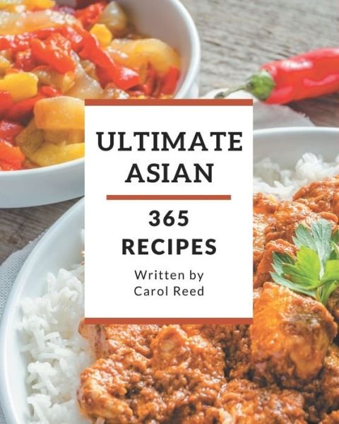 Cover for Carol Reed · 365 Ultimate Asian Recipes (Pocketbok) (2020)