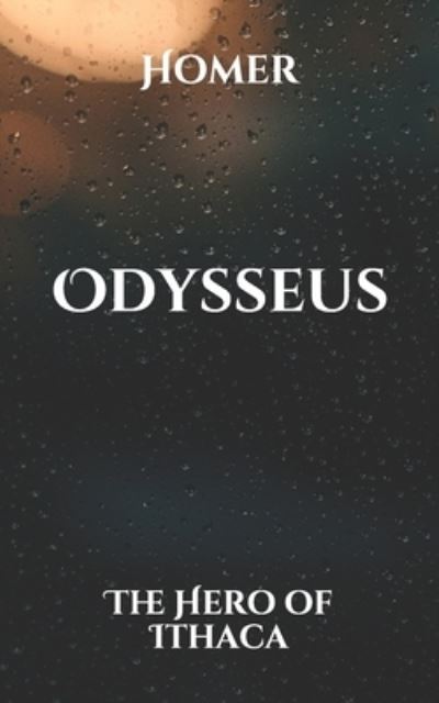 Odysseus - Homer - Bøger - Independently Published - 9798709640412 - 15. februar 2021