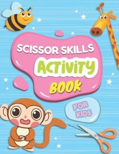 Cover for Compact Art · Scissor Skills Activity Book For Kids: Cut And Glue Activity Book, Cutting Practice For Preschoolers, Learning To Cut Workbook, Toddler Cutting Workbook (Taschenbuch) (2021)