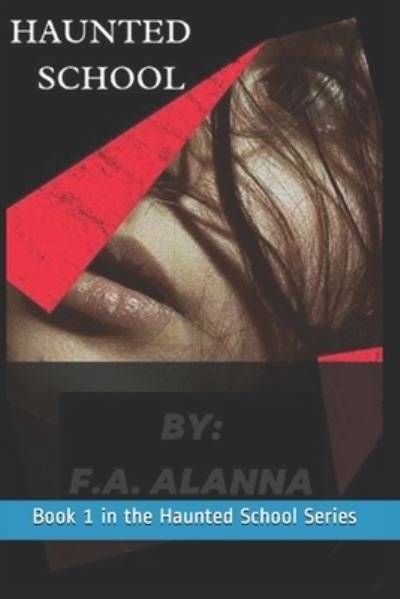 Cover for F a Alanna · Haunted School: Book 1 in the Haunted School Series - Haunted School (Paperback Bog) (2021)
